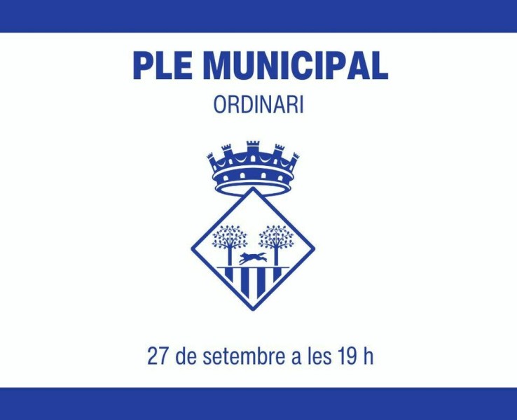 Celebració del Ple municipal ordinari del 28 de setembre a les 19 h